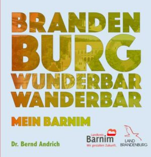 Brandenburg wunderbar wanderbar Mein Barnim